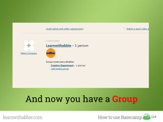 124
And now you have a Group
 