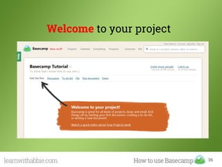 36
Welcome to your project
 