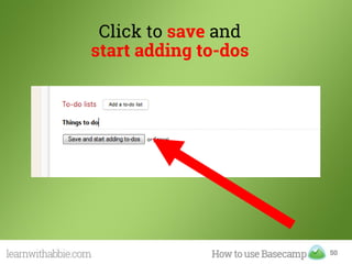 50
Click to save and
start adding to-dos
 