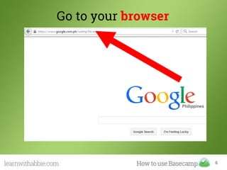 Go to your browser
6
 