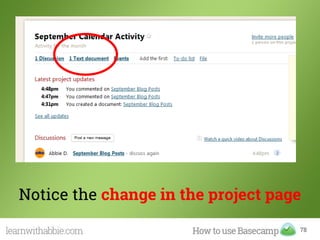 78
Notice the change in the project page
 