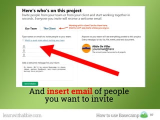 97
And insert email of people
you want to invite
 