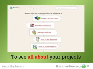99
To see all about your projects
 