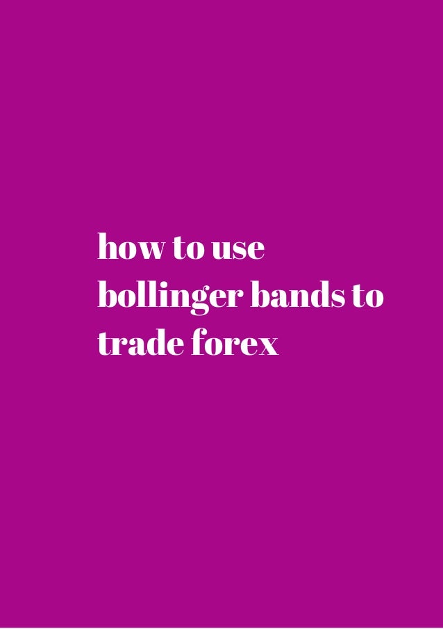 How to trade bollinger bands forex