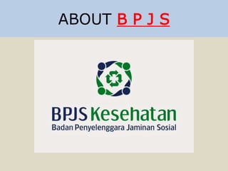 ABOUT B P J S
 