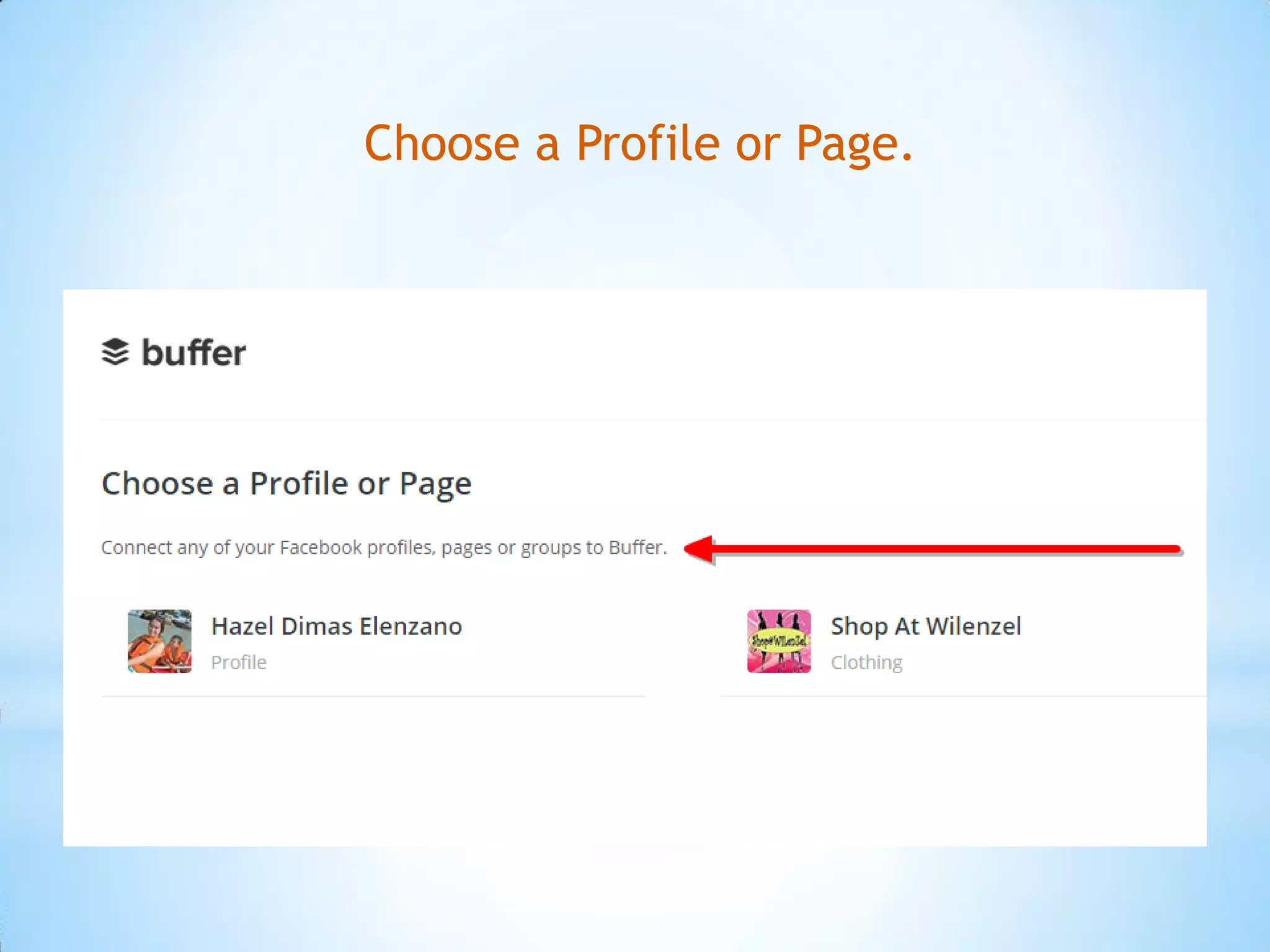 Choose a Profile or Page.
 