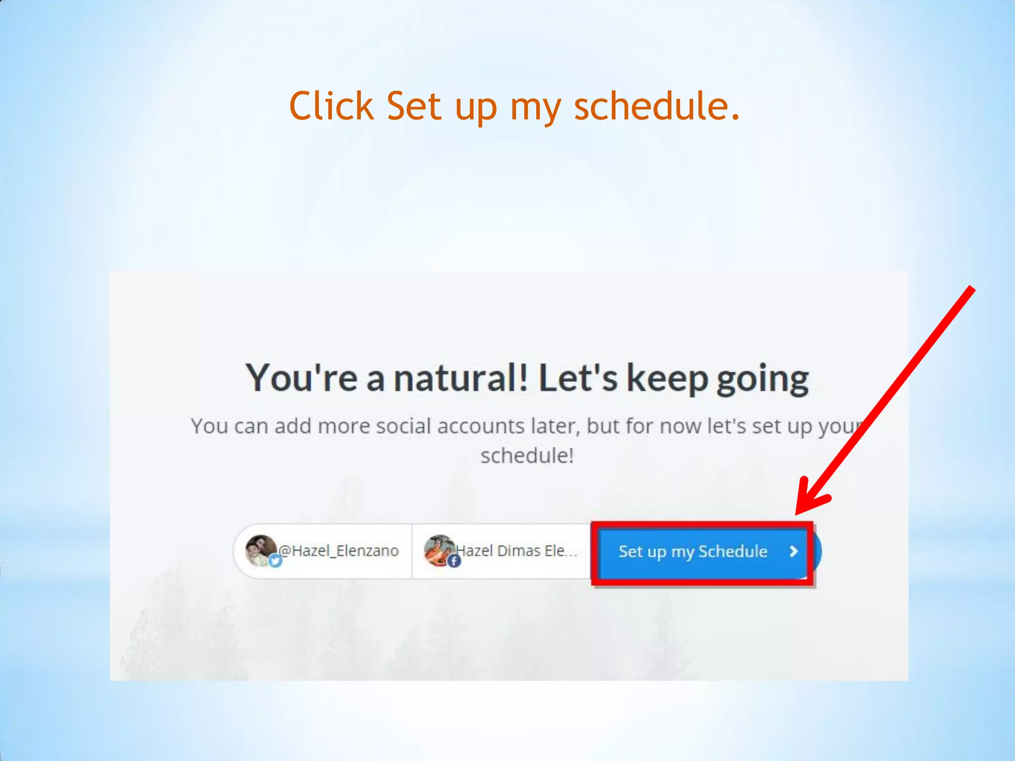 Click Set up my schedule.
 