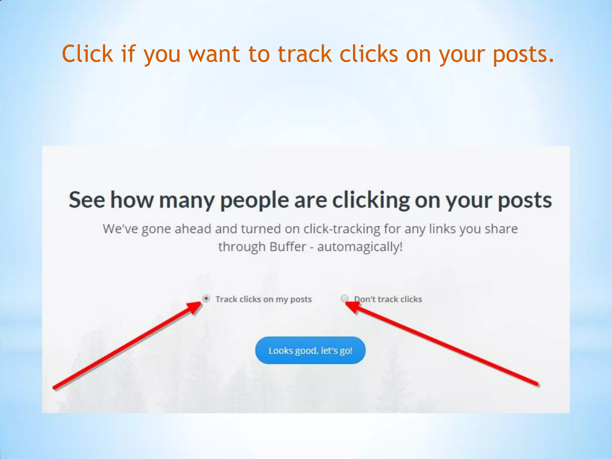 Click if you want to track clicks on your posts.
 