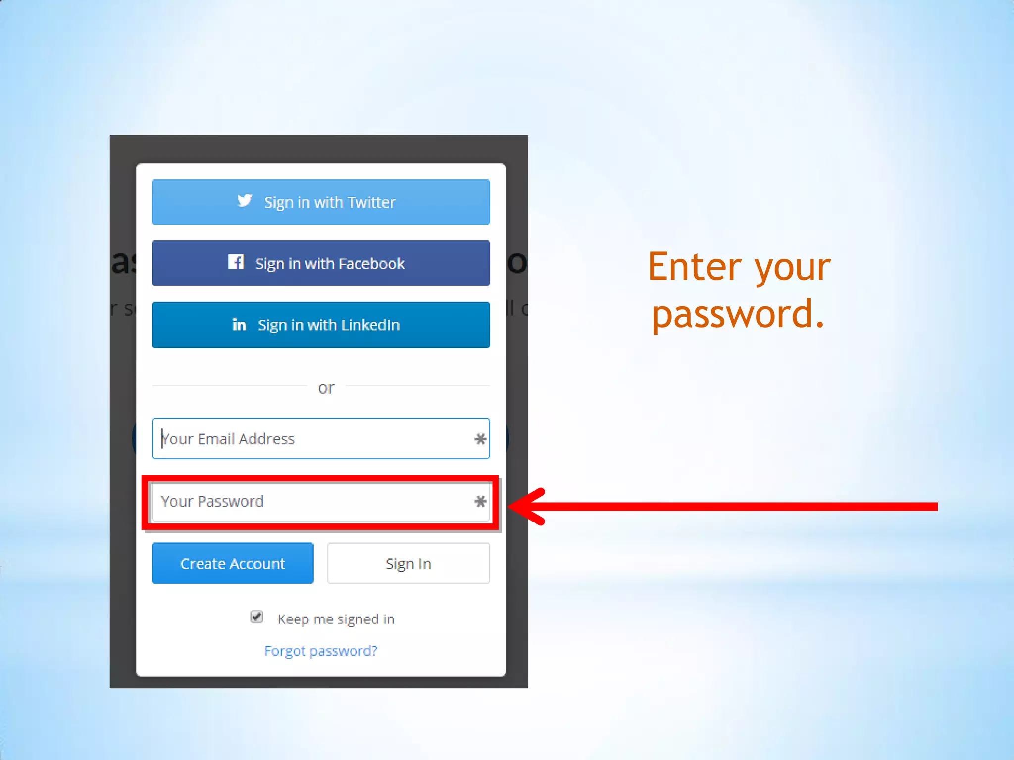 Enter your
password.
 