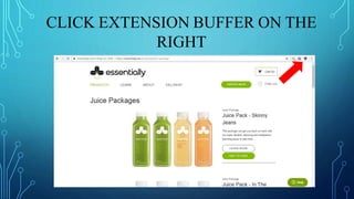 CLICK EXTENSION BUFFER ON THE
RIGHT
 