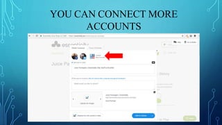 YOU CAN CONNECT MORE
ACCOUNTS
 