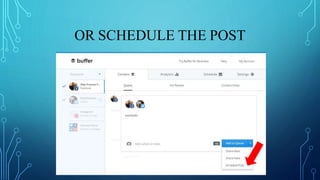 OR SCHEDULE THE POST
 