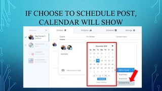 IF CHOOSE TO SCHEDULE POST,
CALENDAR WILL SHOW
 