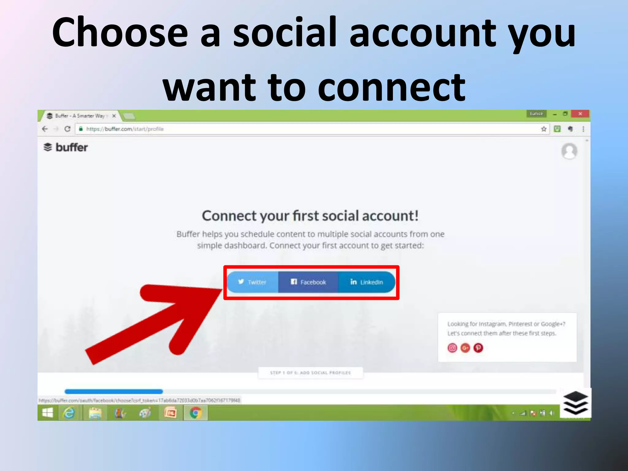 Choose a social account you
want to connect
 