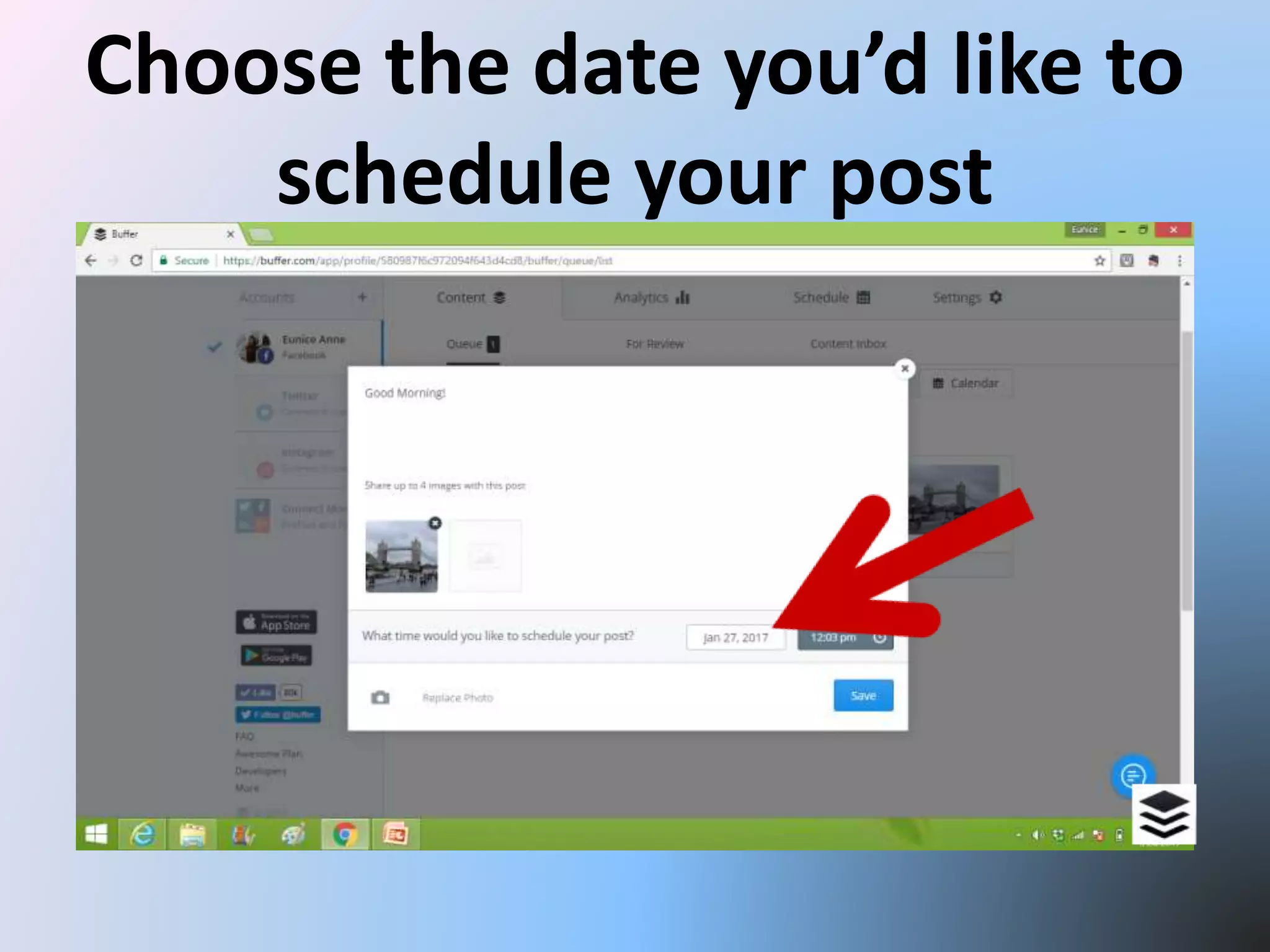 Choose the date you’d like to
schedule your post
 