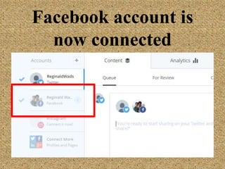Facebook account is
now connected
 