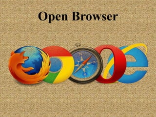Open Browser
 