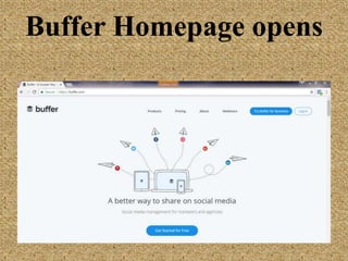 Buffer Homepage
opens
 