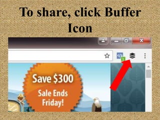 To share, click
Buffer Icon
 