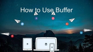 How to Use Buffer
 