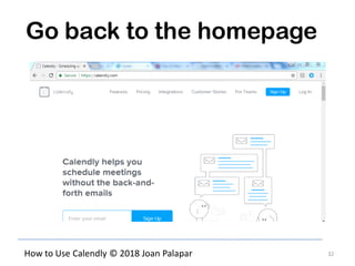 32How to Use Calendly © 2018 Joan Palapar
Go back to the homepage
 