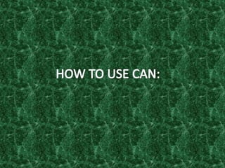 How to use can