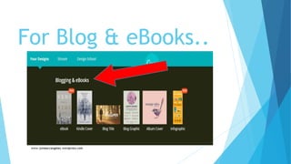 For Blog & eBooks..
 