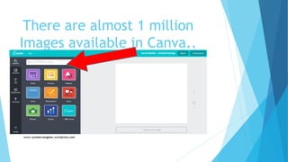 There are almost 1 million
Images available in Canva..
 