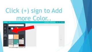 Click (+) sign to Add
more Color..
 