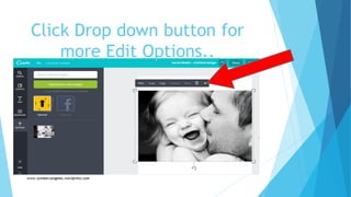 Click Drop down button for
more Edit Options..
 