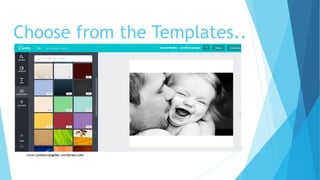 Choose from the Templates..
 