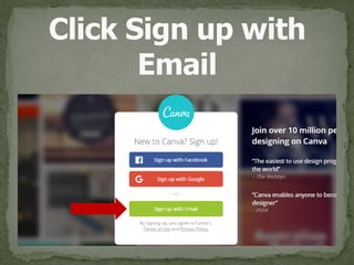 Click Sign up with 
Email
 