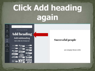 Click Add heading 
again
 
