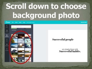 Scroll down to choose 
background photo
 