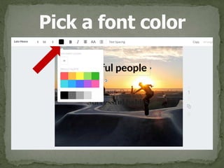 Pick a font color
 