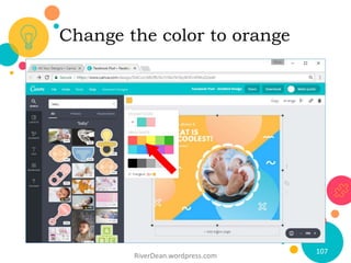 Change the color to orange
RiverDean.wordpress.com
107
 