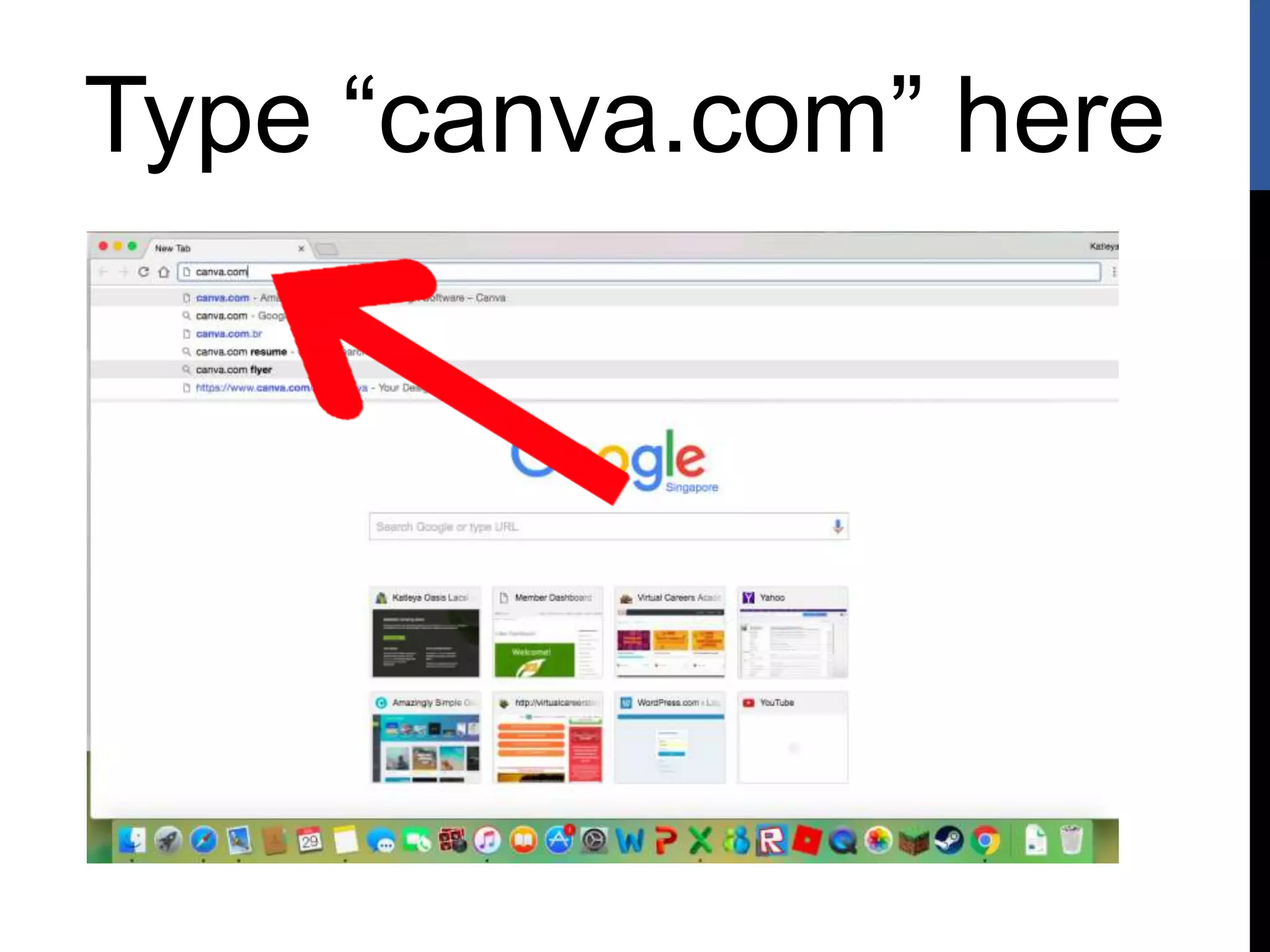 Type “canva.com” here
 