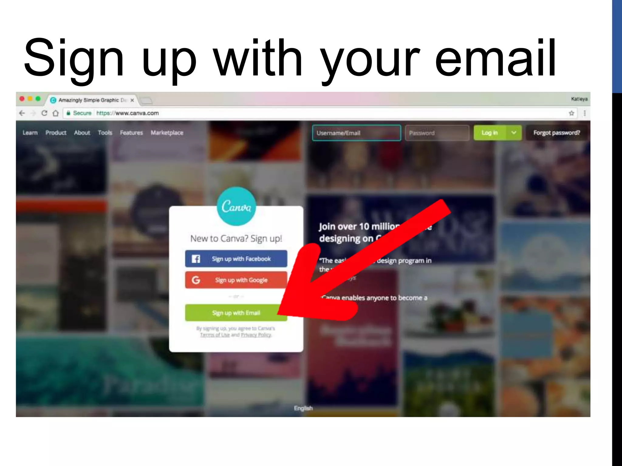 Sign up with your email
 