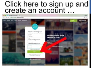 Click here to sign up and
create an account …
 