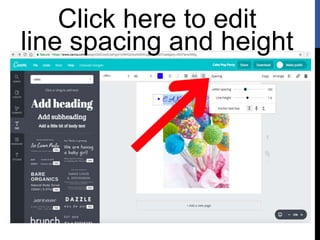Click here to edit
line spacing and height
 