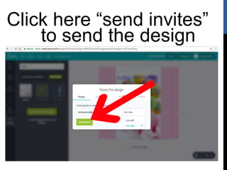 Click here “send invites”
to send the design
 