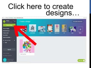 Click here to create
designs…
 