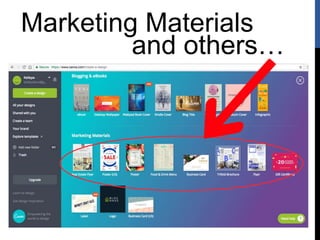 Marketing Materials
and others…
 