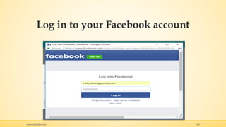 Log in to your Facebook account
www.rafaeldavis.net 100
 