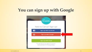 You can sign up with Google
www.rafaeldavis.net 14
 