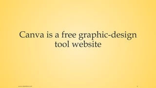 Canva is a free graphic-design
tool website
www.rafaeldavis.net 4
 