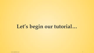 Let’s begin our tutorial…
www.rafaeldavis.net 7
 
