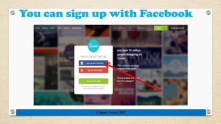 You can sign up with Facebook
© Rose Harvey 2017
 