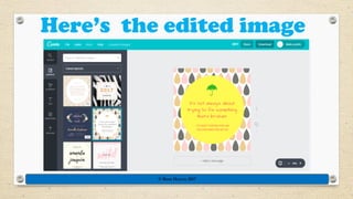 Here’s the edited image
© Rose Harvey 2017
 