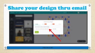 Share your design thru email
© Rose Harvey 2017
 